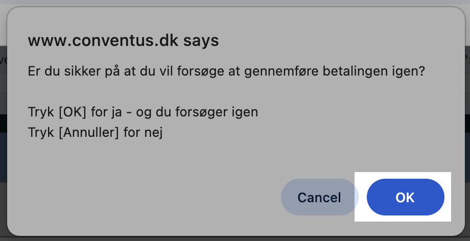 Bekræftelsesdialog: &ldquo;Er du sikker på at du vil forsøge at gennemføre betalingen igen?&rdquo; med OK og Cancel