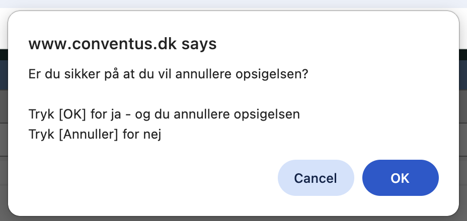Bekræftelsesdialog: “Er du sikker på at du vil annullere opsigelsen?” med OK og Cancel